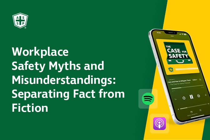 The Case for Safety Podcast graphic with the copy "Workplace Safety Myths and Misunderstandings: Separating Fact from Fiction"