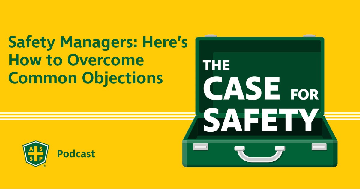 The Case for Safety Podcast Overcoming Common Objections Graphic