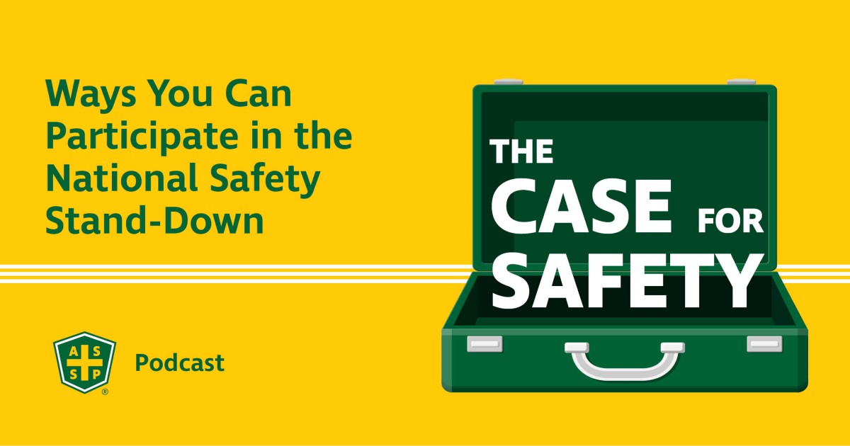 The Case for Safety Podcast National Safety Stand-Down Graphic