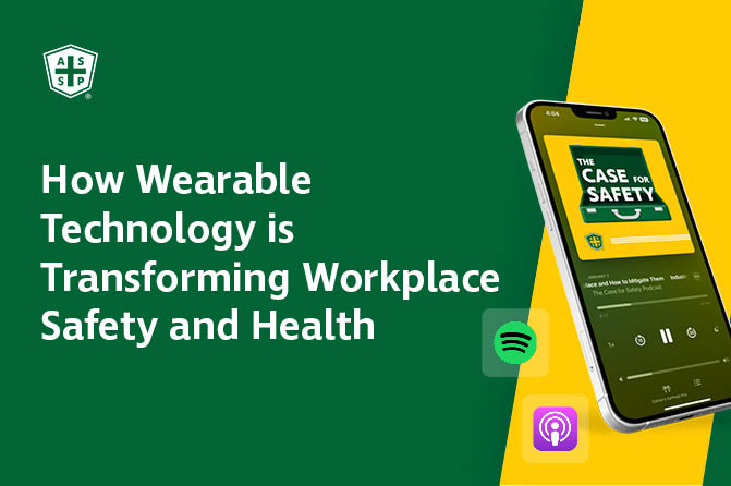 The Case for Safety Podcast graphic with the copy "How Wearable Technology is Transforming Workplace Safety and Health"